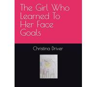 The Girl Who Learned To Her Face Goals