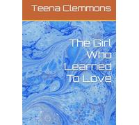 The Girl Who Learned To Love