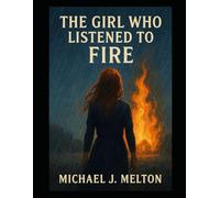 The Girl Who Listened To Fire: 1