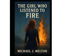 The Girl Who Listened To Fire