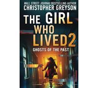 The Girl Who Lived 2 - Ghosts of the Past - Large Print: A Psychological Suspense Thriller