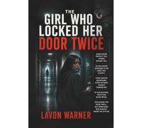 The Girl Who Locked Her Door Twice