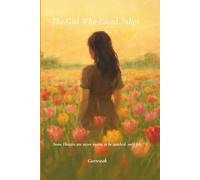 The Girl Who Loved Tulips