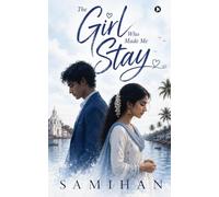 The Girl Who Made Me Stay