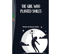 THE GIRL WHO PLANTED SMILES