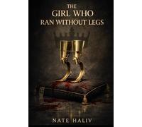 The Girl Who Ran Without Legs