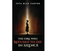 THE GIRL WHO REFUSED TO DIE IN SILENCE
