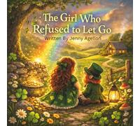 The Girl Who Refused to Let Go: The Day Eve Caught a Leprechaun