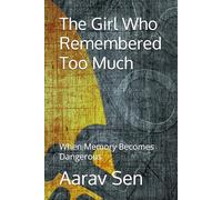 The Girl Who Remembered Too Much
