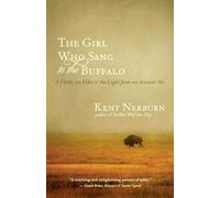 Kent Nerburn The Girl Who Sang to the Buffalo (Tascabile)