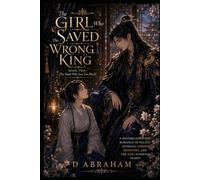 The Girl Who Saved the Wrong King: Book Two: The Maid Who Saw Too Much