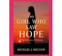 The Girl Who Saw Hope: Still Tall. Still Clumsy. Still Growing.