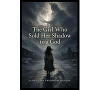 The Girl Who Sold Her Shadow to a God