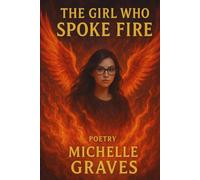 The Girl Who Spoke Fire