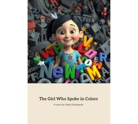 The Girl Who Spoke in Colors: A Tale of Colorful Words and Courage