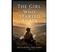 The Girl Who Started Again: Sometimes the bravest thing you can do is start over