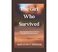 The Girl Who Survived: Alina Thompson Story of recovery, Strength, and Second Chances