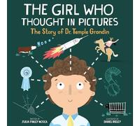 The Girl Who Thought in Pictures: The Story of Dr. Temple Grandin: 1