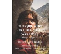 The Girl Who Trained with Warriors: Gorgo of Sparta