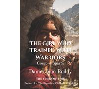 The Girl Who Trained with Warriors: Gorgo of Sparta