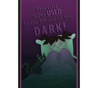 The Girl Who USED to Be Afraid of the DARK!