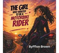 The girl who wanted to be a motor bike rider