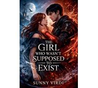 The Girl Who Wasn't Supposed to Exist: 1