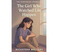 The Girl Who Watched Life Happen