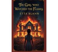 The Girl Who Watched The Flames