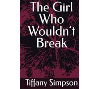 The Girl Who Wouldn’t Break