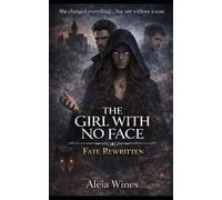 The Girl With No Face: Fate Rewritten