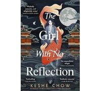 The Girl With No Reflection: The highly anticipated dark and romantic fantasy debut