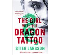 The Girl with the Dragon Tattoo: The genre-defining thriller that introduced the world to Lisbeth Salander: 1