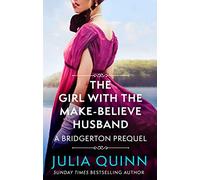 The Girl with the Make-Believe Husband: A Bridgerton Prequel: 2