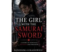 THE GIRL WITH THE SAMURAI SWORD