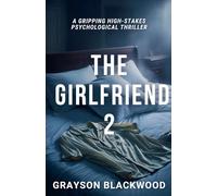 The Girlfriend 2: a Gripping High-Stakes Psychological Thriller