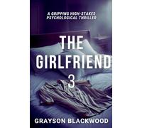The Girlfriend 3: a Gripping High-Stakes Psychological Thriller