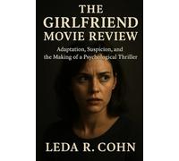 The Girlfriend Movie Review: Adaptation, Suspicion, and the Making of a Psychological Thriller