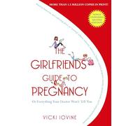 The Girlfriends' Guide to Pregnancy: Second Edition