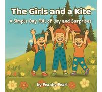 The Girls and a Kite: A Simple Day Full of Joy and Surprises