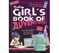 The Girl's Book of Adventure: 60 Spiral-Bound Outdoor Projects for Curiou (Book)