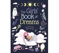 The Girls' Book of Dreams: Discover Your Sleeping Self!