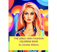 The Girl's High Fashion Coloring Book