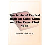 The Girls of Central High on Lake Luna; Or, The Crew That Won