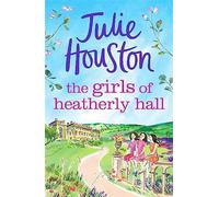 The girls of heatherly hall: the perfect cosy village read to curl up with...