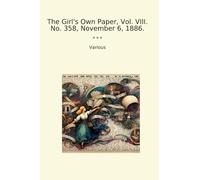 The Girl's Own Paper, Vol. VIII. No. 358, November 6, 1886.