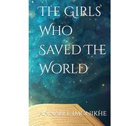 The Girls Who Saved The World