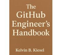 The GitHub Engineer’s Handbook
