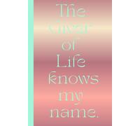 The Giver Of Life Knows My Name: Beautiful and Uplifting Journal Notebook - Fun Gift Idea - For Friends and Family -Coworkers -Book Club Members -Anyone
