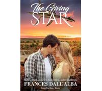 The Giving Star: Endless roads...timeless discoveries...unbreakable love: 3